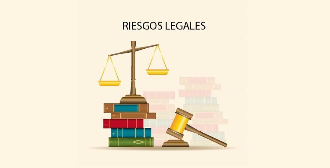 Riesgos legales: tipos y normativa