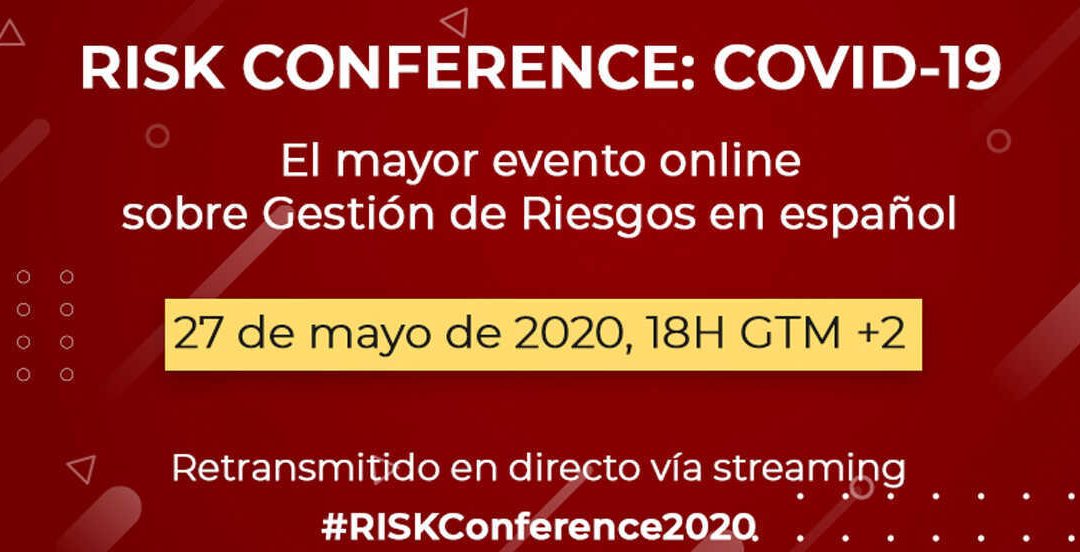 Llega la Risk Conference: COVID-19. evento online en Gestión de Riesgos