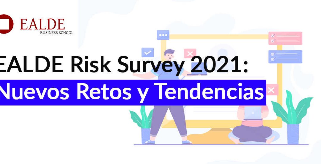 EALDE abre el plazo para participar en la Risk Survey 2021: La encuesta global sobre riesgos y compliance