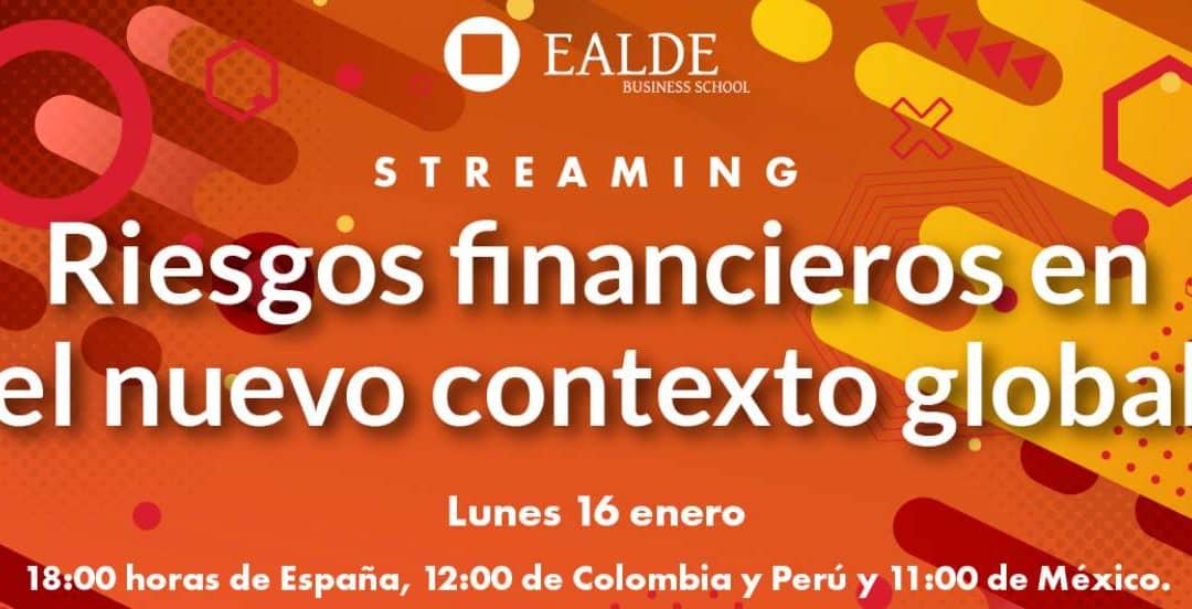 EALDE organiza un streaming sobre Riesgos financieros en 2023