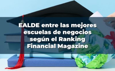 EALDE entre las mejores escuelas de negocios según el Ranking Financial Magazine